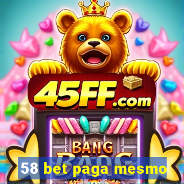 58 bet paga mesmo